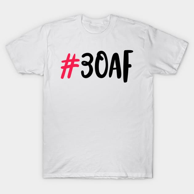 30 AF Birthday T-Shirt by Coral Graphics